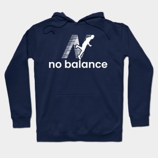 No Balance Funny Hoodie